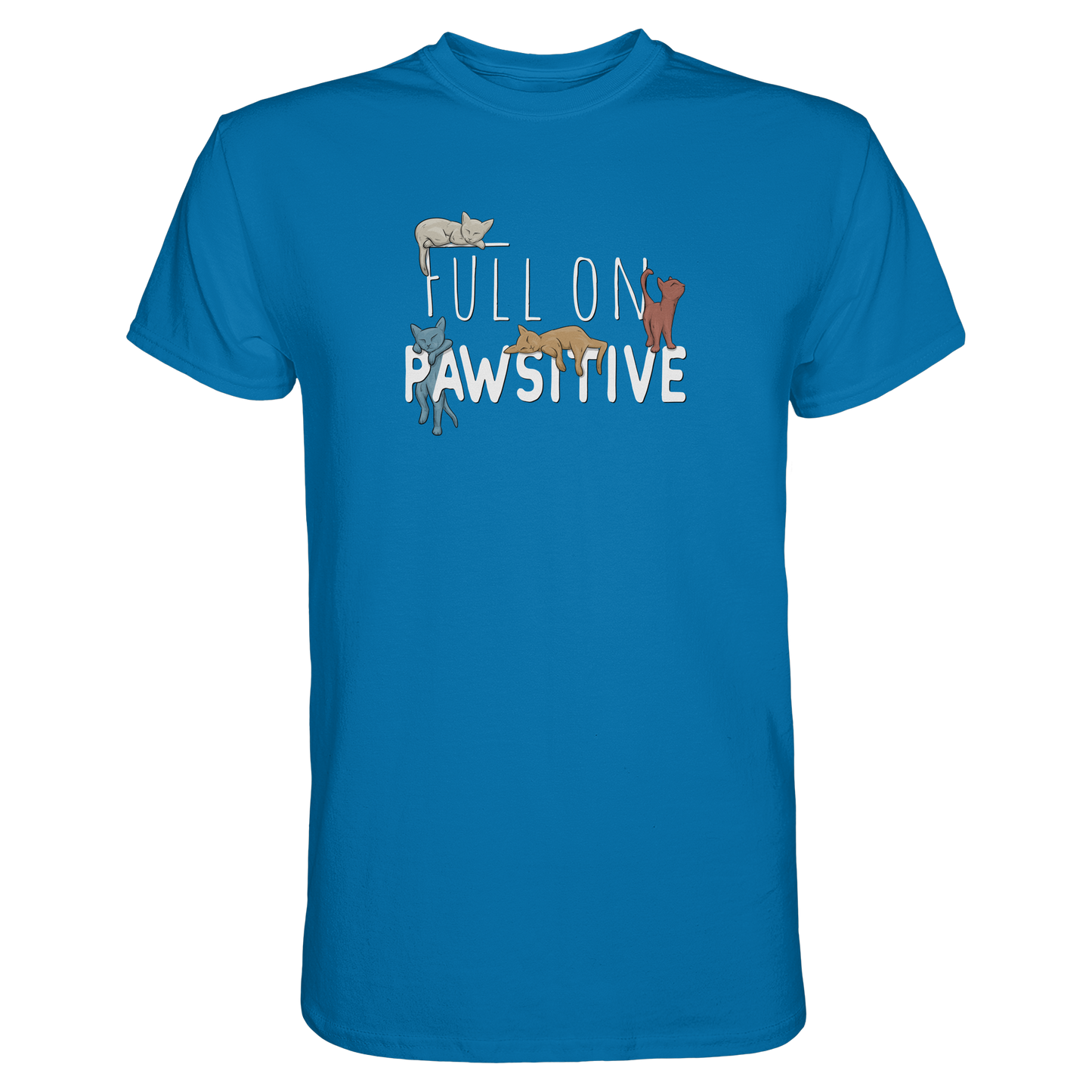 Full On Pawsitive! Gechillte Katzen - Premium Shirt