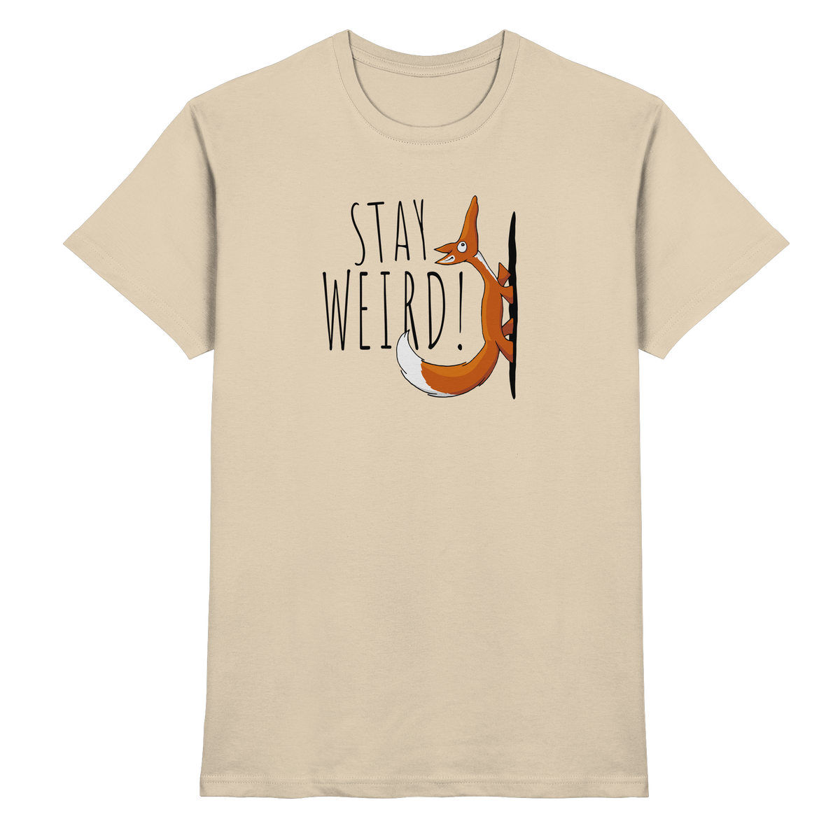 Stay Weird! Schräger Fuchs - Premium Shirt