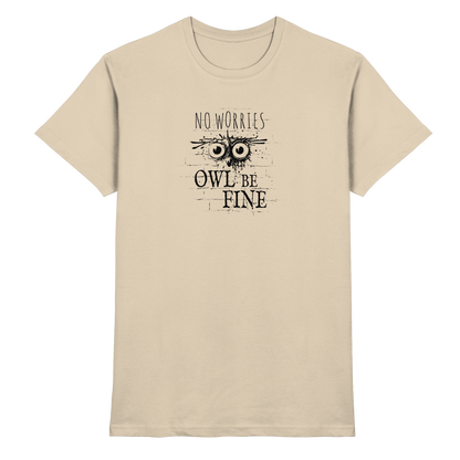 Owl Be Fine Street Art Eule - Premium Shirt