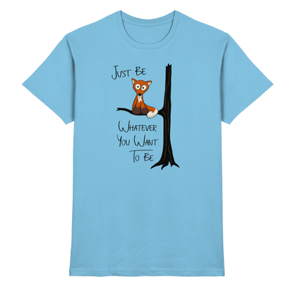 Just Be Whatever | Fuchs wie Eule - Premium Shirt