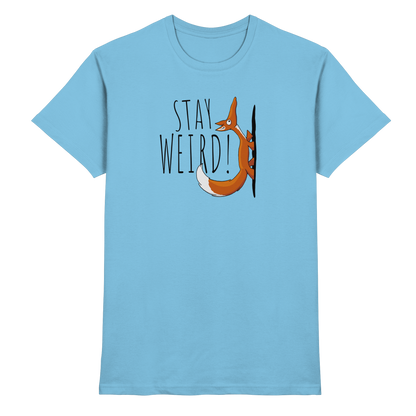 Stay Weird! Schräger Fuchs - Premium Shirt