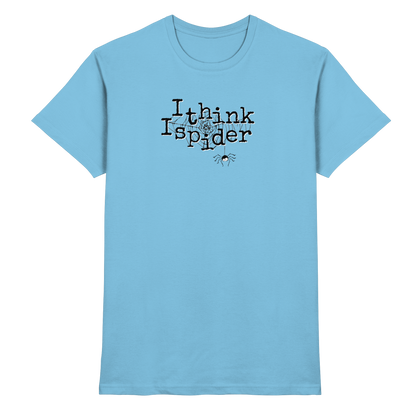 I think I spider - Spinne - Premium Shirt
