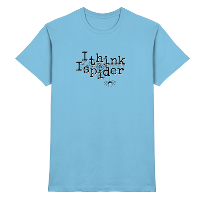 I think I spider - Spinne - Premium Shirt