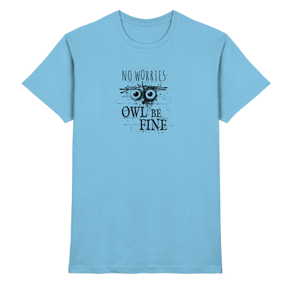 Owl Be Fine Street Art Eule - Premium Shirt