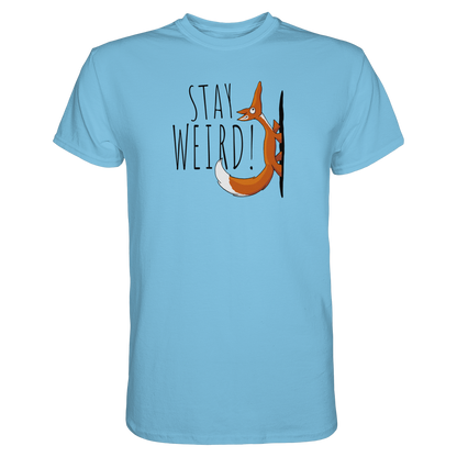 Stay Weird! Schräger Fuchs - Premium Shirt