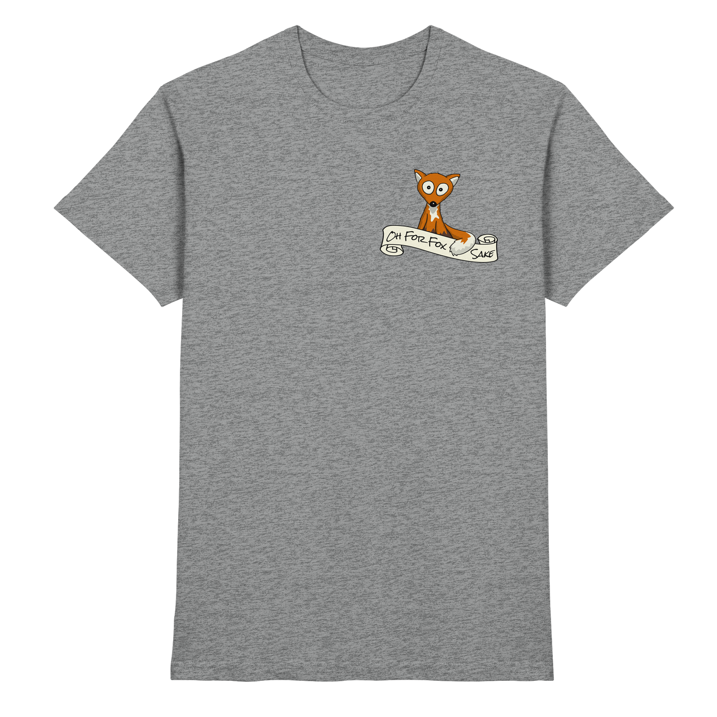 Oh For Fox Sake – Um Fuchses Willen - Premium Shirt