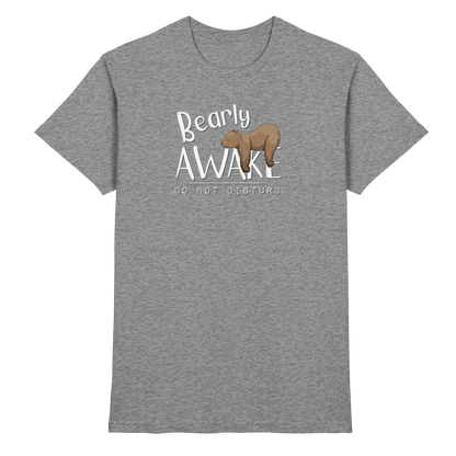 Bearly Awake Bitte nicht stören Bär - Premium Shirt