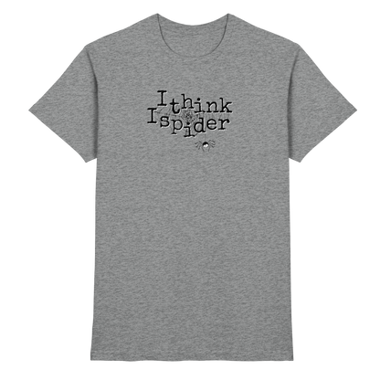 I think I spider - Spinne - Premium Shirt