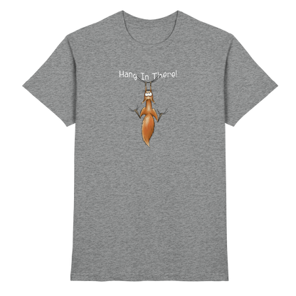 Hang In There | Lässiges Eichhörnchen - Premium Shirt