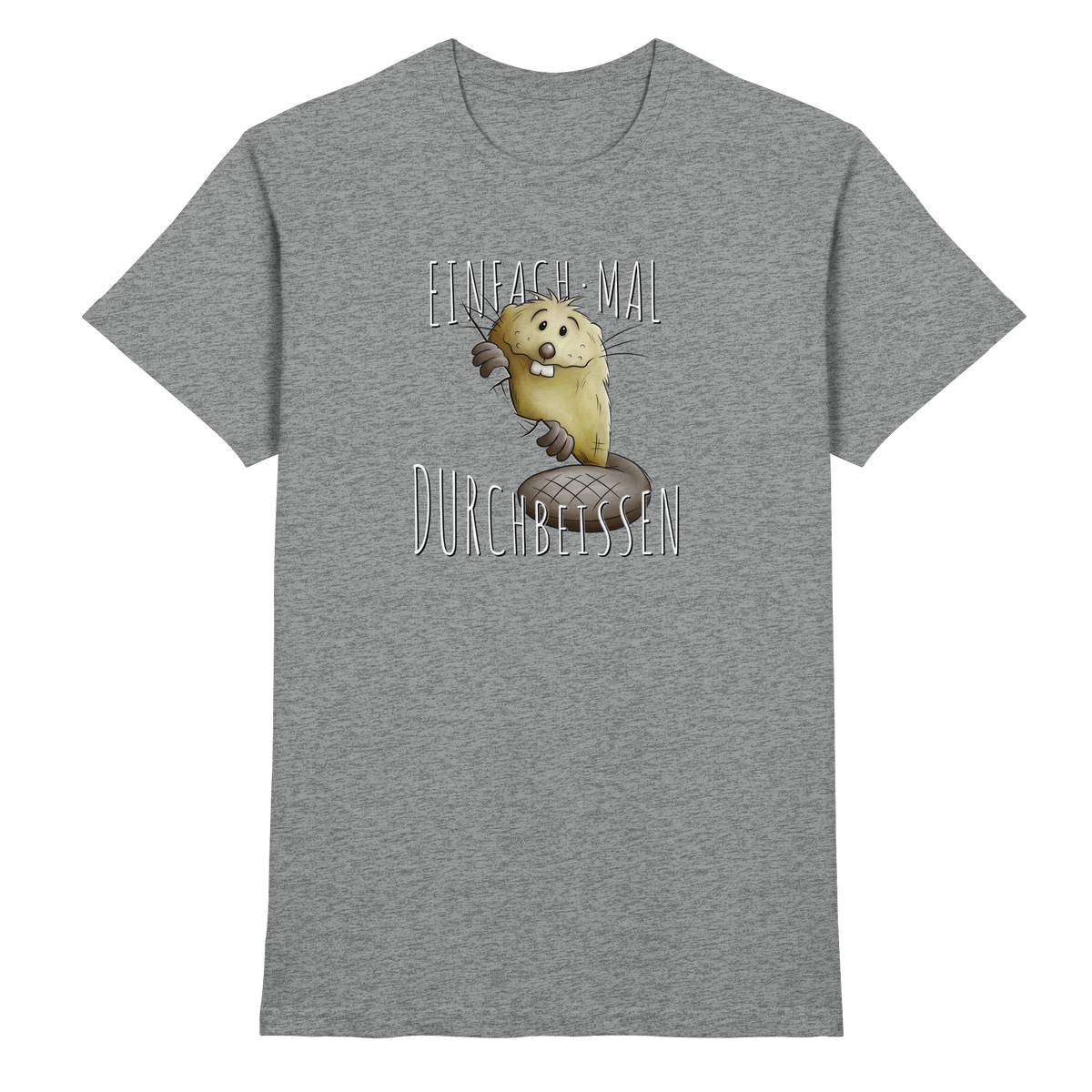 Einfach mal Durchbeissen Biber - Premium Shirt