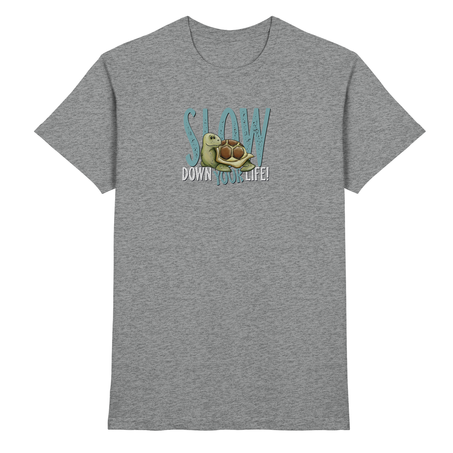 Slow Down Your Life Schildkröte - Premium Shirt