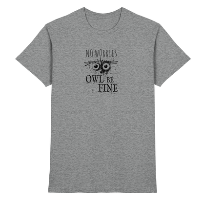 Owl Be Fine Street Art Eule - Premium Shirt