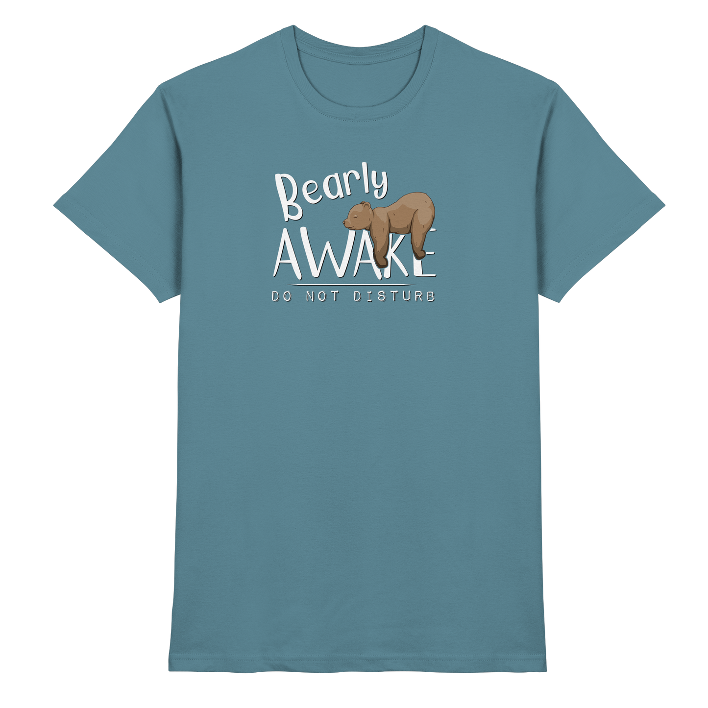 Bearly Awake Bitte nicht stören Bär - Premium Shirt