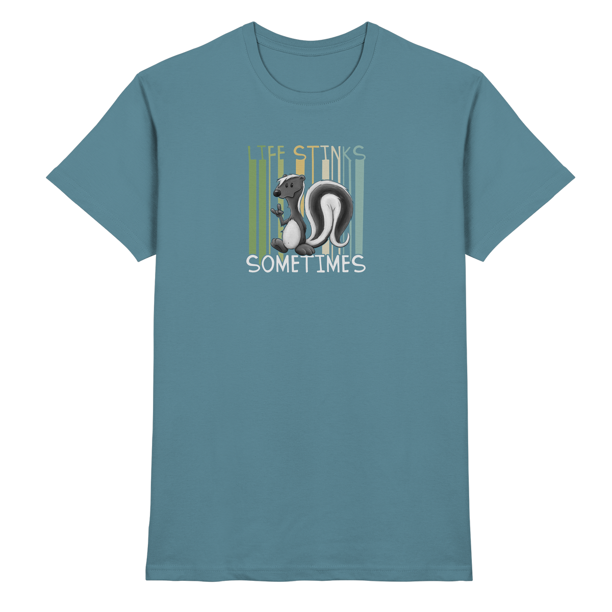 Life Stinks Sometimes Stinktier Weisheit - Premium Shirt