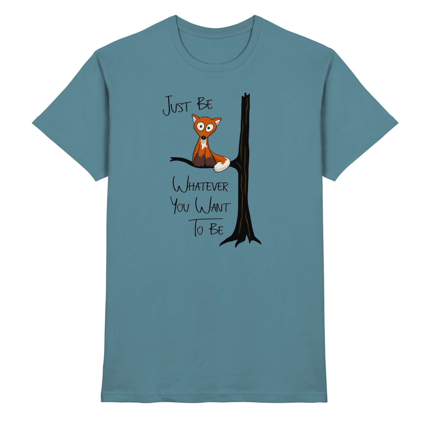 Just Be Whatever | Fuchs wie Eule - Premium Shirt