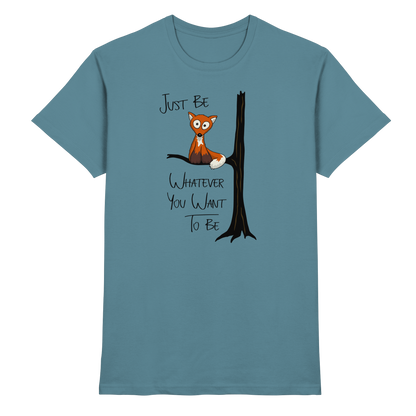 Just Be Whatever | Fuchs wie Eule - Premium Shirt