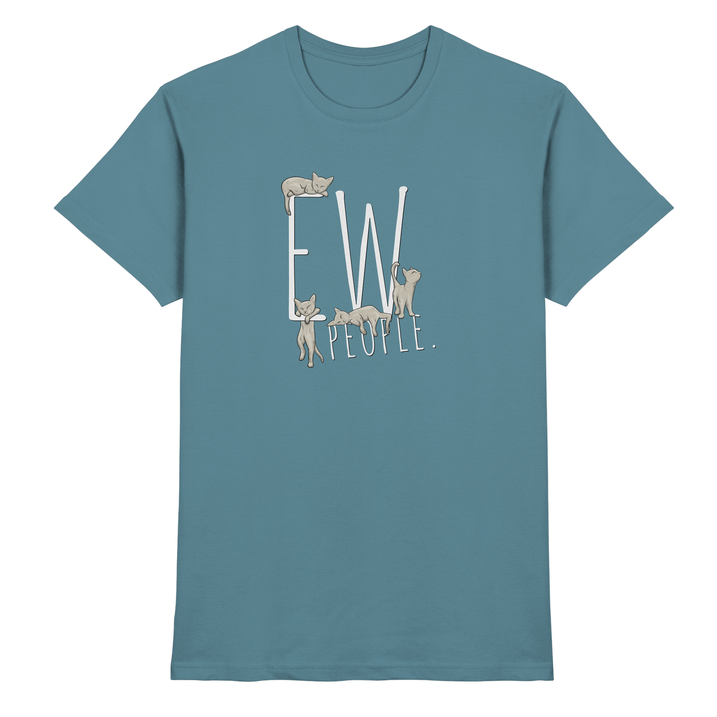 Ew, People. Sarkastische Katzen - Premium Shirt