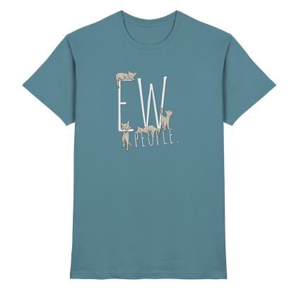 Ew, People. Sarkastische Katzen - Premium Shirt
