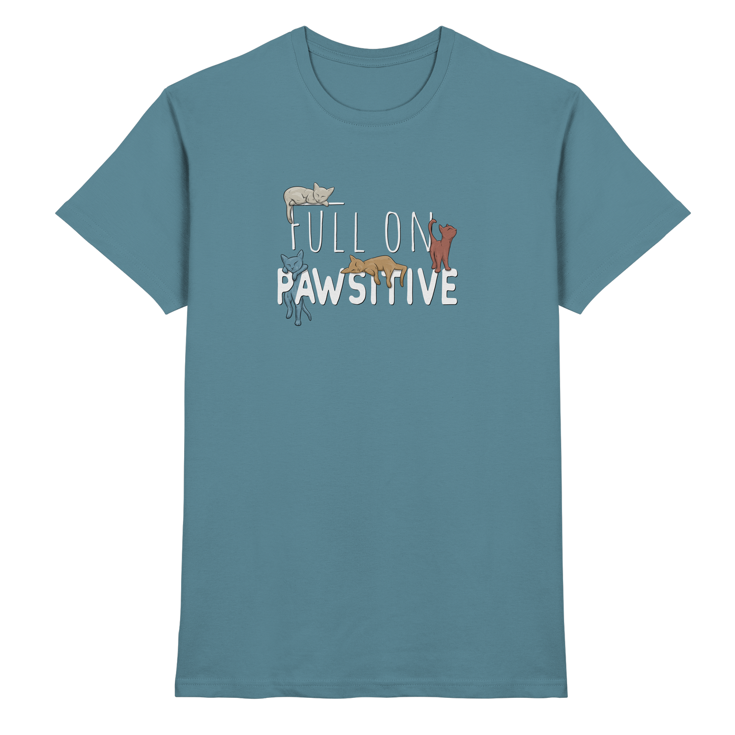 Full On Pawsitive! Gechillte Katzen - Premium Shirt
