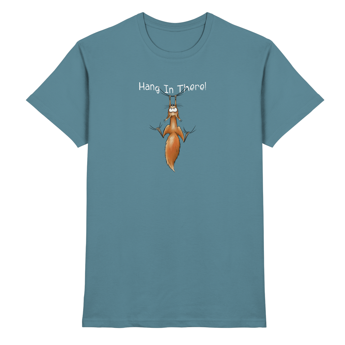 Hang In There | Lässiges Eichhörnchen - Premium Shirt