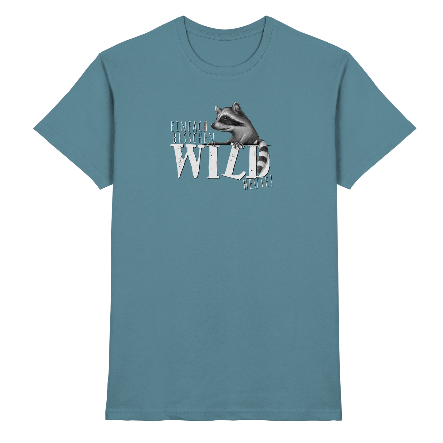 Bisschen wild heute! Waschbär - Premium Shirt
