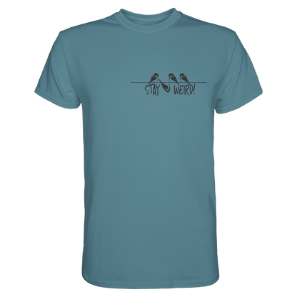 Stay Weird! Schräger Vogel Spatz - Premium Shirt