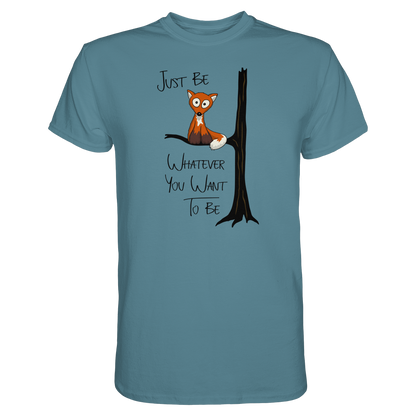 Just Be Whatever | Fuchs wie Eule - Premium Shirt