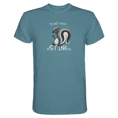 Trust Your inSTINKts Stinktier Humor - Premium Shirt