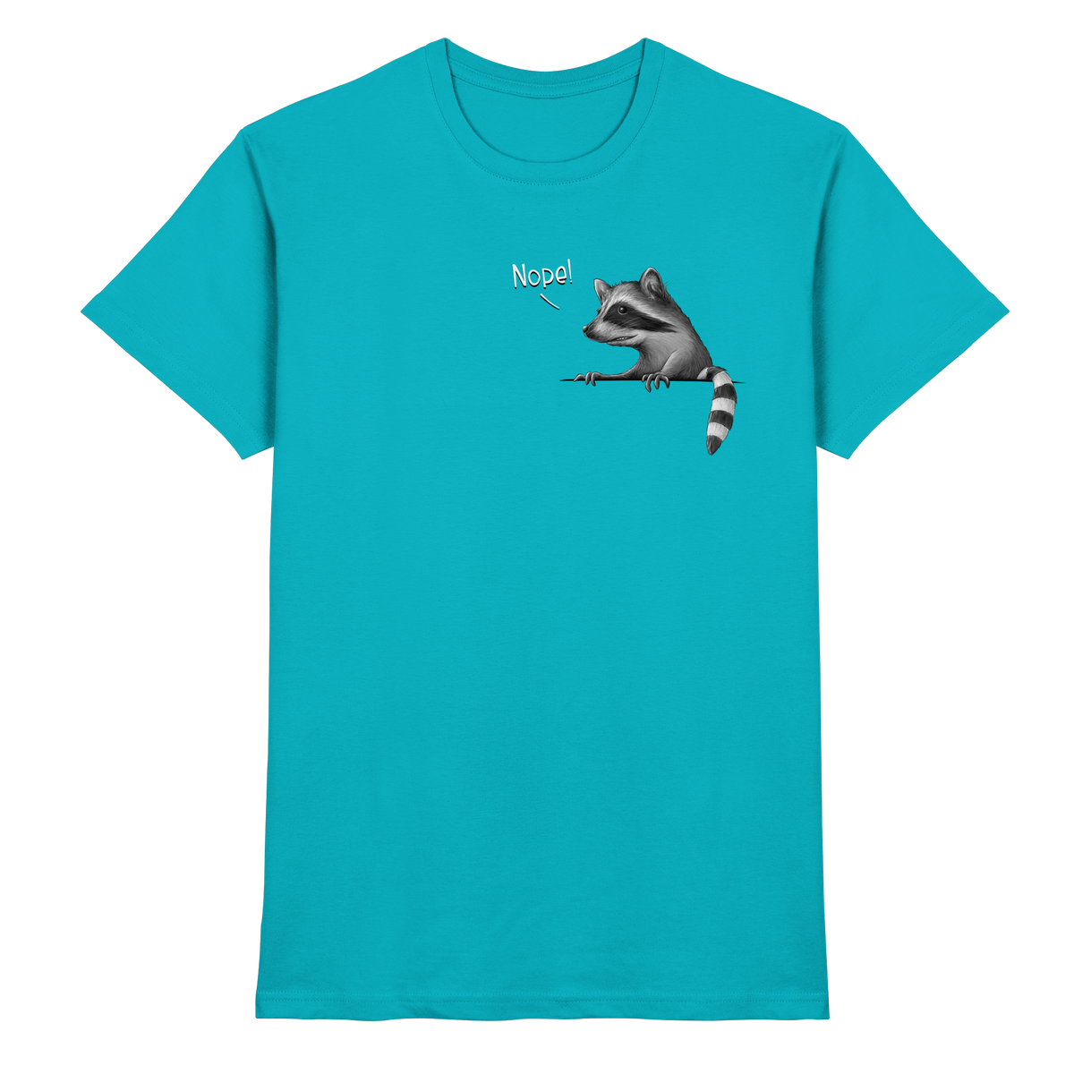 Nope! Frecher verwegener Waschbär - Premium Shirt