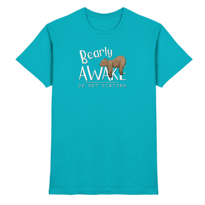 Bearly Awake Bitte nicht stören Bär - Premium Shirt