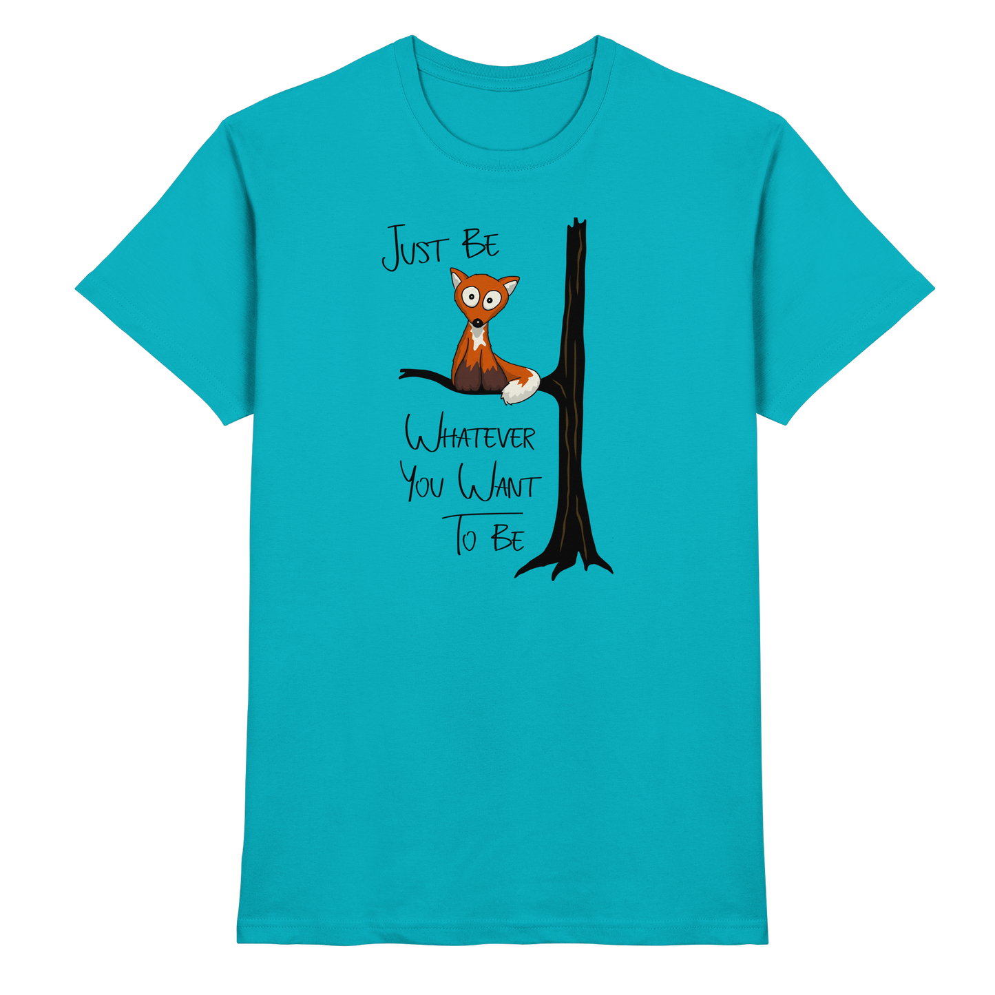Just Be Whatever | Fuchs wie Eule - Premium Shirt
