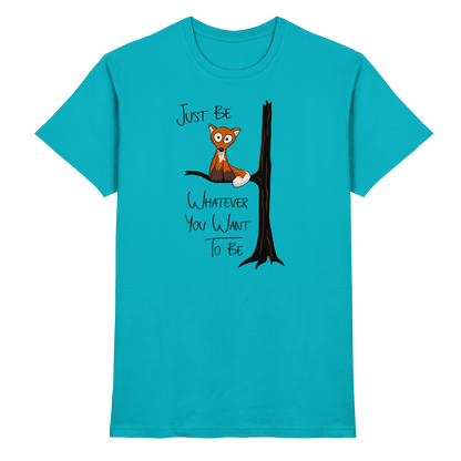 Just Be Whatever | Fuchs wie Eule - Premium Shirt