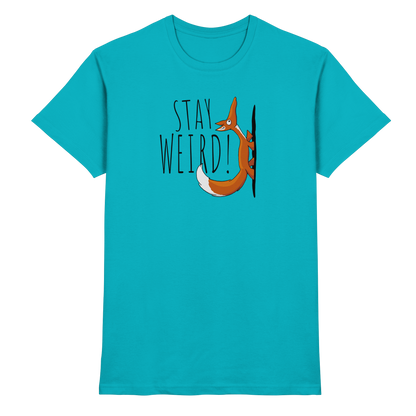 Stay Weird! Schräger Fuchs - Premium Shirt