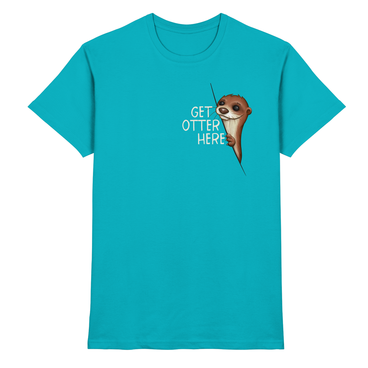 Get Otter Here | Lustiger Otter Kalauer - Premium Shirt