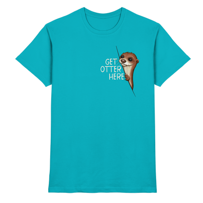 Get Otter Here | Lustiger Otter Kalauer - Premium Shirt
