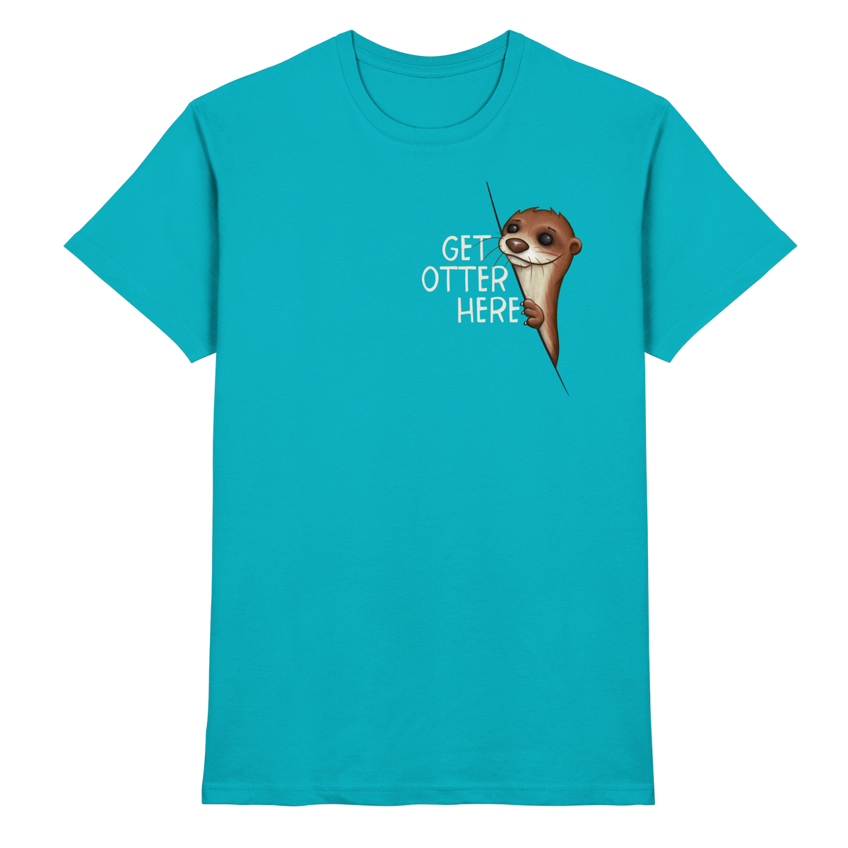Get Otter Here | Lustiger Otter Kalauer - Premium Shirt