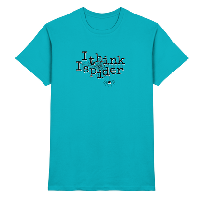 I think I spider - Spinne - Premium Shirt