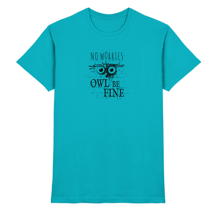 Owl Be Fine Street Art Eule - Premium Shirt