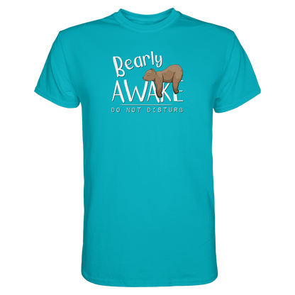 Bearly Awake Bitte nicht stören Bär - Premium Shirt
