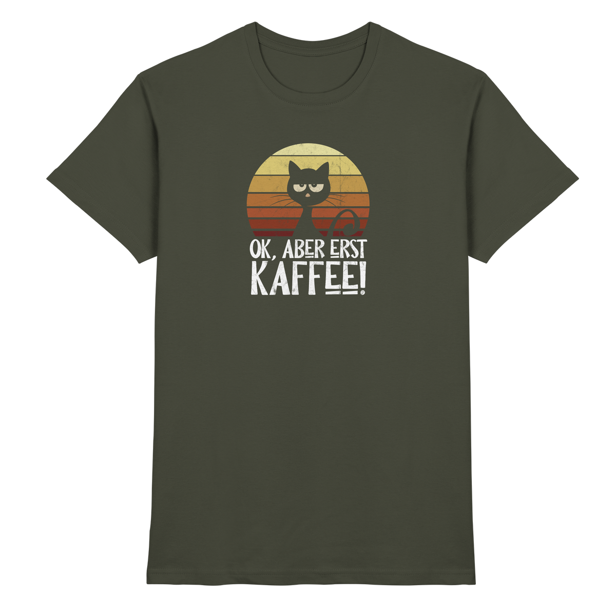 Ok, aber erst Kaffee | launische Katze - Premium Shirt