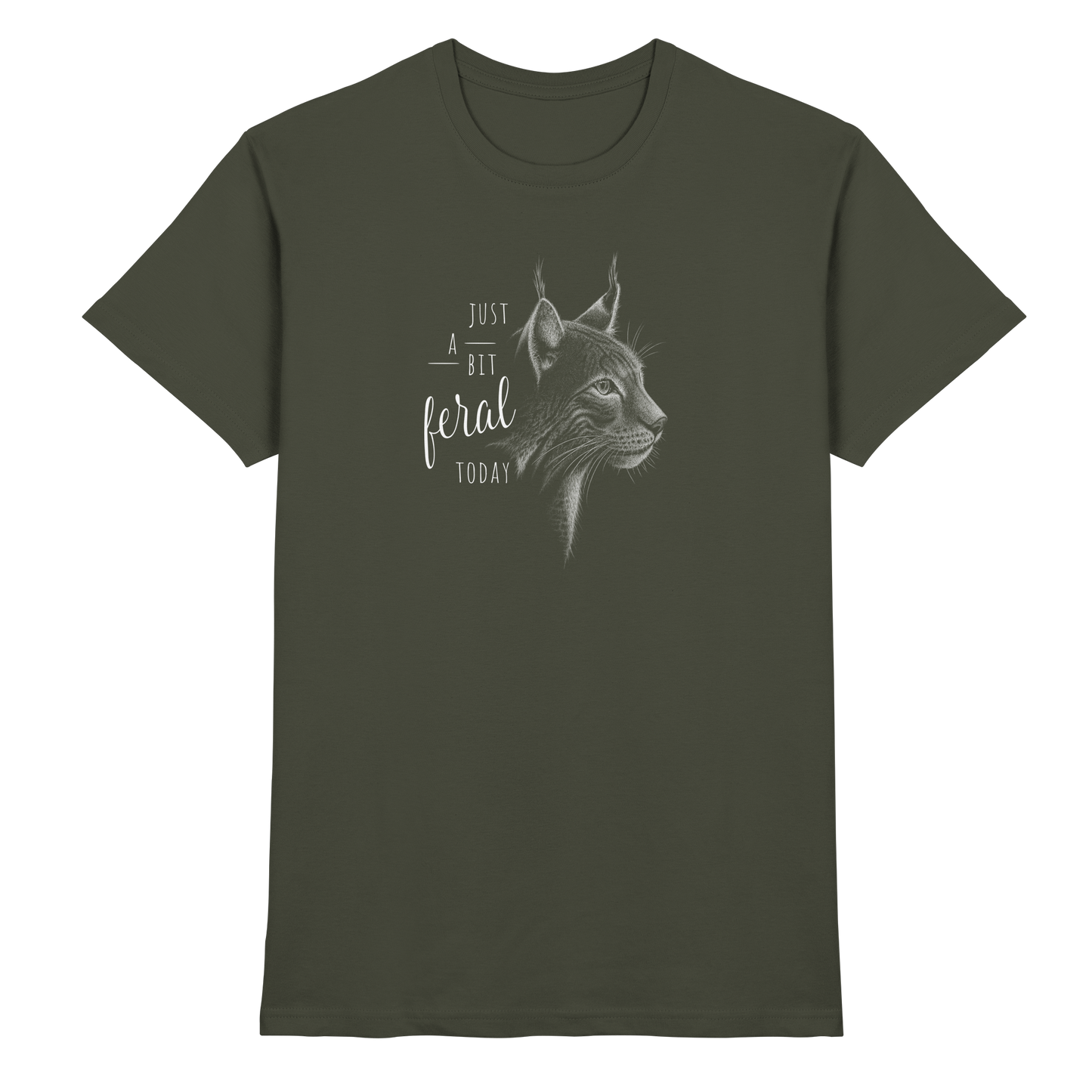 Just A Bit Feral Today! Wildkatze - Premium Shirt