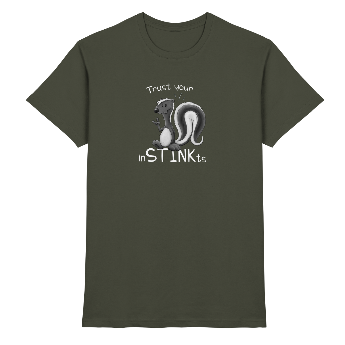 Trust Your inSTINKts Stinktier Humor - Premium Shirt