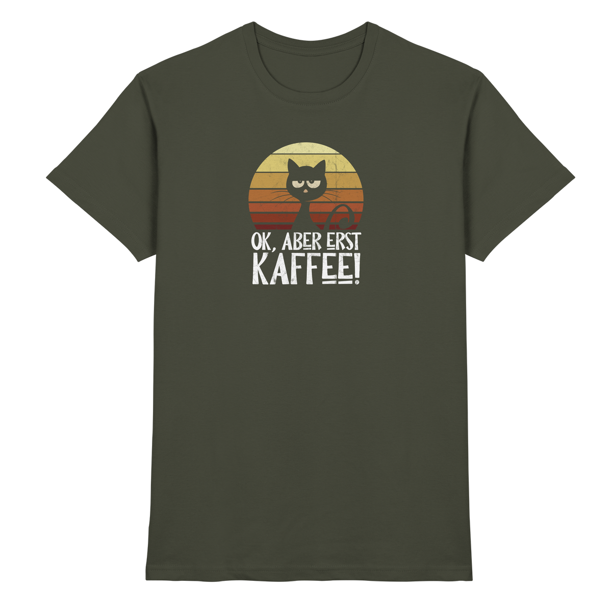 Ok, aber erst Kaffee | launische Katze - Premium Shirt