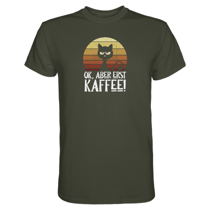Ok, aber erst Kaffee | launische Katze - Premium Shirt
