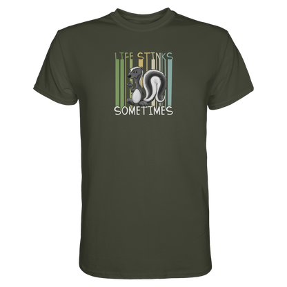 Life Stinks Sometimes Stinktier Weisheit - Premium Shirt