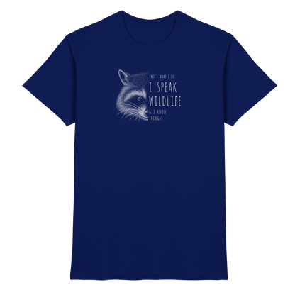 I Speak Wildlife And I Know Waschbär - Premium Shirt