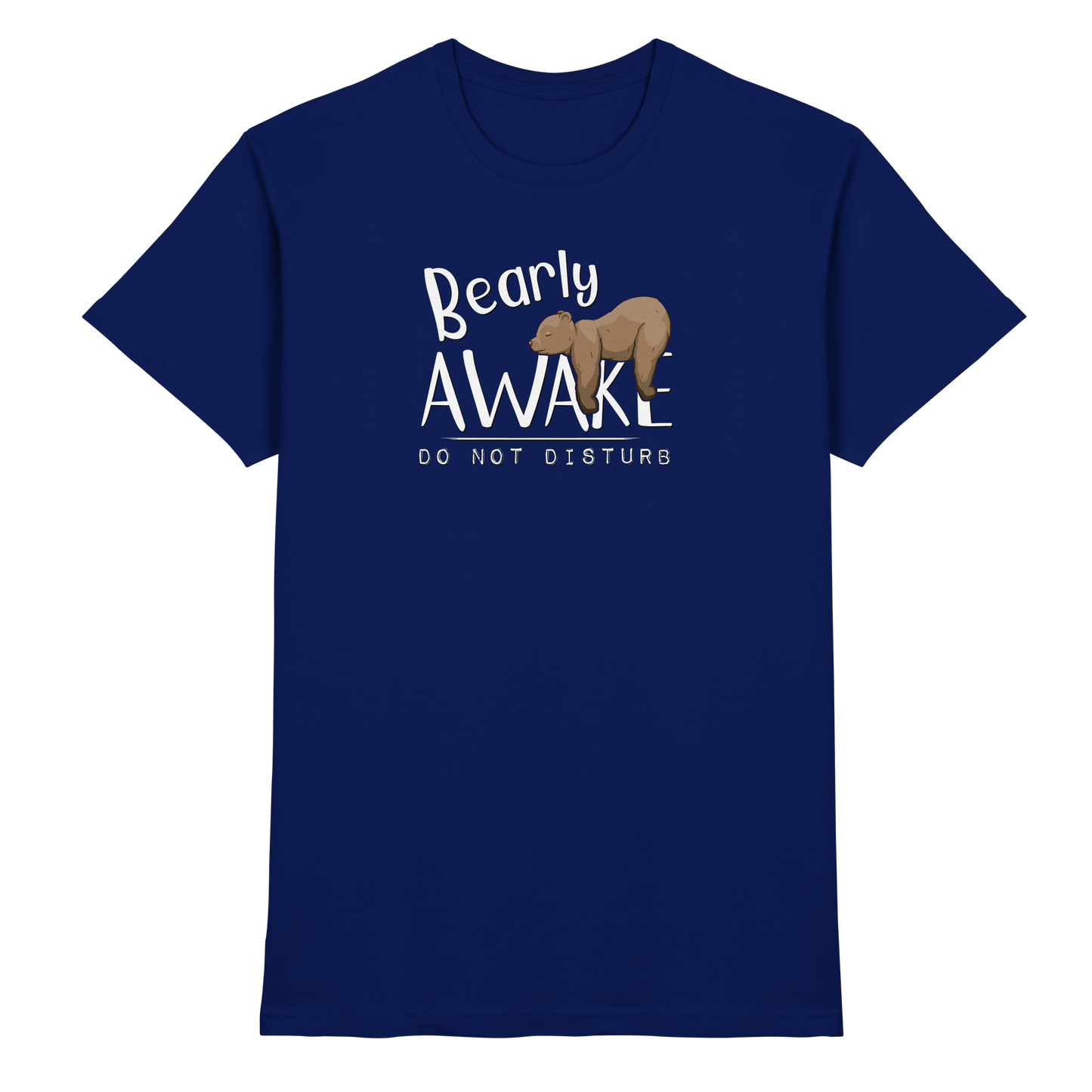 Bearly Awake Bitte nicht stören Bär - Premium Shirt