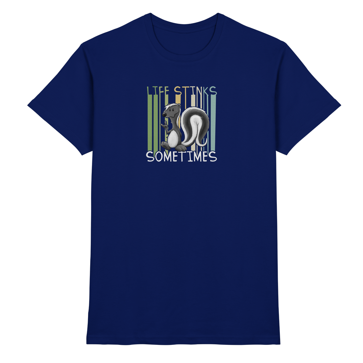 Life Stinks Sometimes Stinktier Weisheit - Premium Shirt