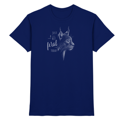 Just A Bit Feral Today! Wildkatze - Premium Shirt