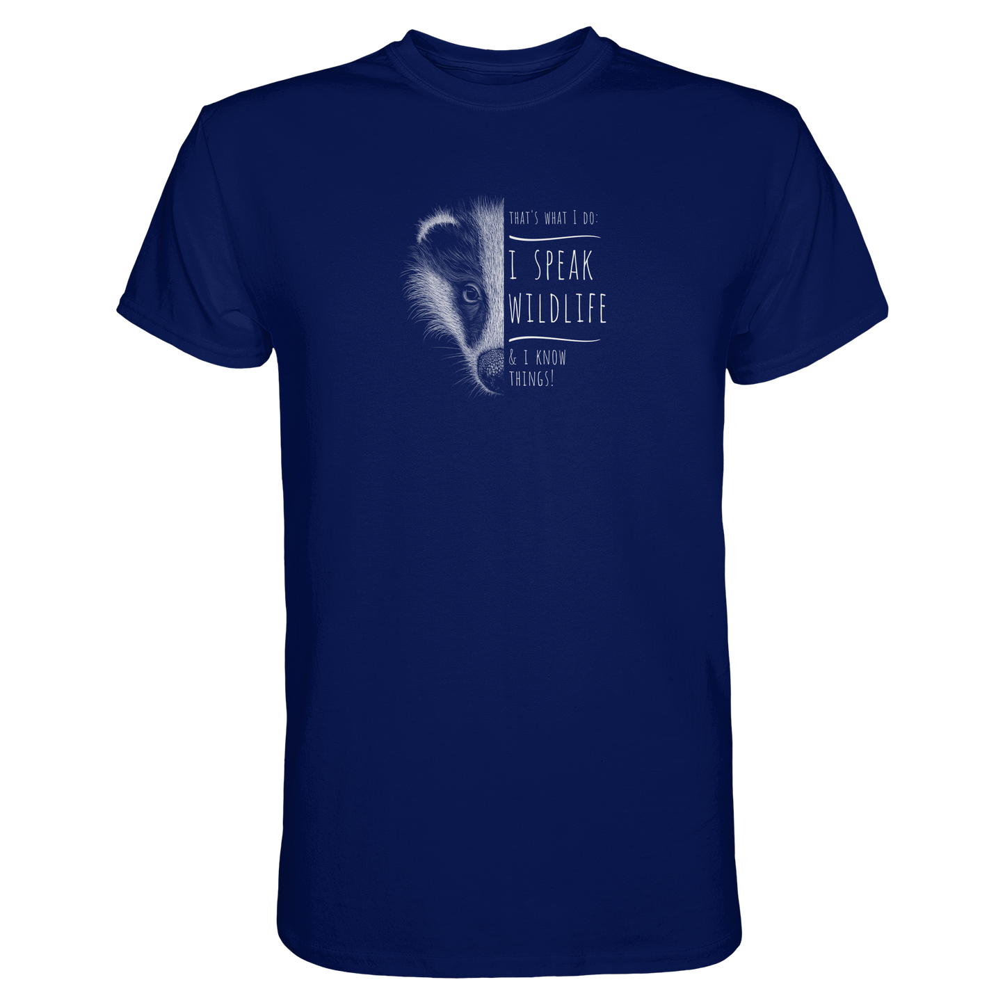 I Speak Wildlife And I Know Things! Dachs - Premium Shirt